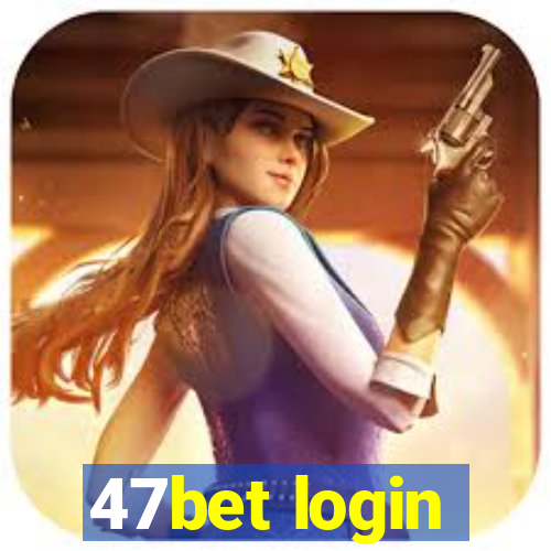 47bet login